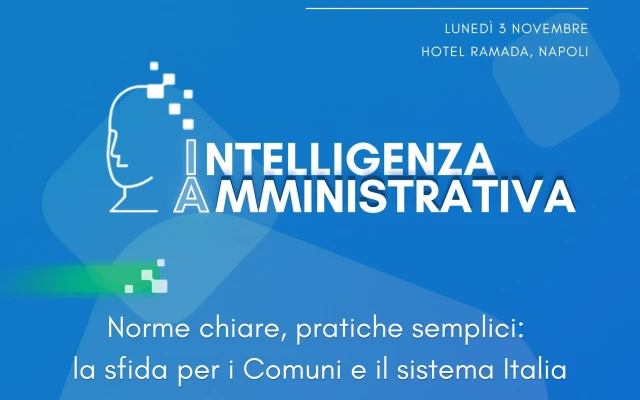 INTELLIGENZA AMMINISTRATIVA. NORME CHIARE, PRATICHE SEMPLICI, LA XV ASSEMBLEA ASMEL IL 3 NOVEMBRE A NAPOLI INTELLIGENZA AMMINISTRATIVA. NORME CHIARE, PRATICHE SEMPLICI, LA XV ASSEMBLEA ASMEL IL 3 NOVEMBRE A NAPOLI